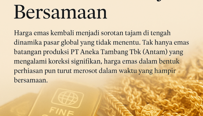 Dua Arah Penurunan: Harga Emas Antam dan Perhiasan Anjlok Bersamaan