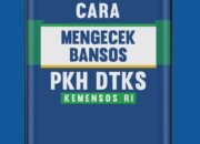 Cek Bansos Kemensos 2025: Cara Mudah Verifikasi Penerima PKH & BPNT Tahap 3 Cair Juli
